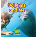 Dolphins and Me: Animals and Me
